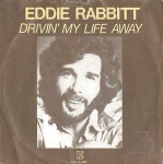 Eddie Rabbitt  Drivin' My Life Away