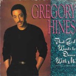 Gregory Hines  That Girl Wants To Dance With Me