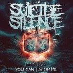 Suicide Silence  You Can't Stop Me