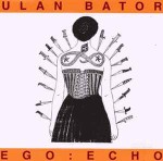 Ulan Bator  Ego:Echo