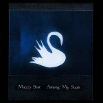 Mazzy Star  Among My Swan