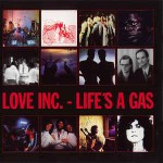 Love Inc.  Life's A Gas