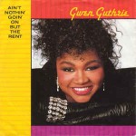 Gwen Guthrie Ain't Nothin' Goin' On But The Rent