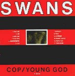 Swans  Cop / Young God