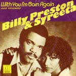 Billy Preston & Syreeta  With You I'm Born Again