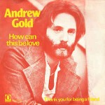 Andrew Gold  How Can This Be Love