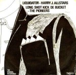 Harry J. All Stars / The Pioneers Liquidator / Long Shot Kick De Bucket