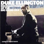 Duke Ellington  Recollections Of The Big Band Era