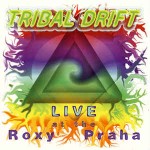 Tribal Drift  Live At The Roxy Praha