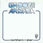 Groove Armada  Northern Star
