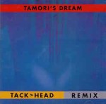 Tamori  Tamori's Dream (Tack>head Remix)