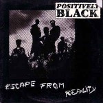 Positively Black  Escape From Reality
