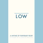 Low  A Lifetime Of Temporary Relief - 10 Years Of B-Sid