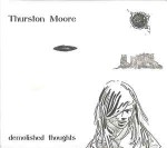 Thurston Moore  Demolished Thoughts