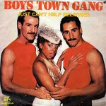 Boys Town Gang  I Just Can't Help Believing
