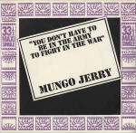 Mungo Jerry  You Don't Have To Be In The Army To Fight In The W