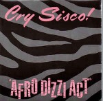 Cry Sisco!  Afro Dizzi Act