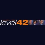 Level 42  Guaranteed