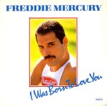 Freddie Mercury  I Was Born To Love You