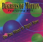 Degrees Of Motion  Do You Want It Right Now