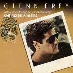 Glenn Frey  Smuggler's Blues