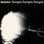 Genesis  Tonight, Tonight, Tonight