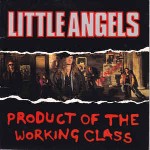 Little Angels  Product Of The Working Class