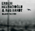 Erdem Helvacioğlu & Ros Bandt  Black Falcon