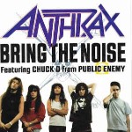 Anthrax Featuring Chuck D from Public Enemy Bring The Noise