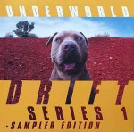 Underworld  Drift Series 1 - Sampler Edition