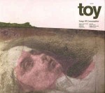 TOY  Songs Of Consumption