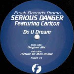 Serious Danger Featuring Carlton  Do U Dream