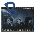 Bananarama  Rough Justice