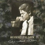 Robert Palmer  She Makes My Day