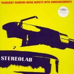Stereolab  Transient Random-Noise Bursts With Announcements