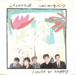 Altered Images  I Could Be Happy