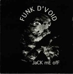 Funk D'Void  Jack Me Off
