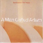 A Man Called Adam  Barefoot In The Head