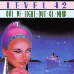 Level 42  Out Of Sight - Out Of Mind