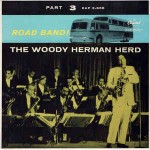 Woody Herman Herd Road Band! Part 3