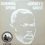 Burning Spear  Garvey's Ghost