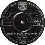 Sam Cook That's It - I Quit - I'm Movin' On
