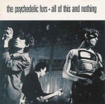 Psychedelic Furs  All Of This And Nothing