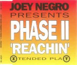 Joey Negro Presents Phase II  Reachin'