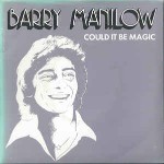 Barry Manilow  Could It Be Magic