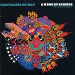 Nightmares On Wax  A Word Of Science