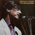 Bryan Ferry  Let's Stick Together