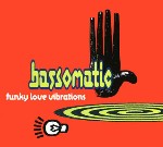 Bassomatic  Funky Love Vibrations