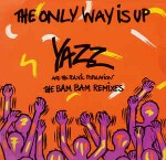 Yazz And The Plastic Population  The Only Way Is Up (The Bam Bam Remixes)