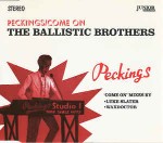 Ballistic Brothers  Peckings / Come On